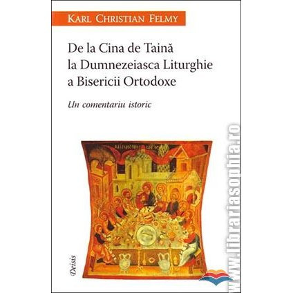 De la Cina de Taina la Dumnezeaisca Liturghie a Bisericii Ortodoxe