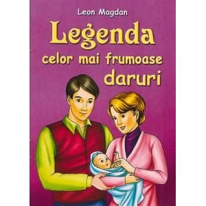 Legenda celor mai frumoase daruri - Leon Magdan