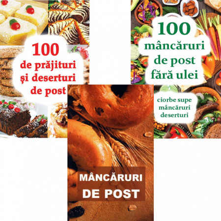 Pachet promotional: 100 de mancaruri de post fara ulei + 100 de prajituri si deserturi de post + Mancaruri de post