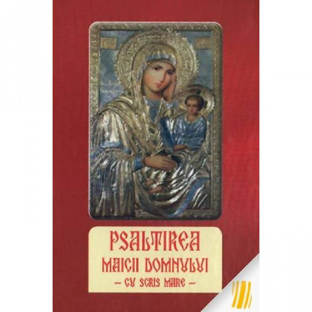 Psaltirea Maicii Domnului - Cartonata, cu scris mare
