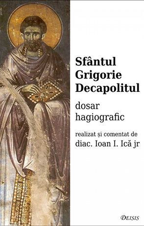 Sfantul Grigorie Decapolitul - Dosar hagiografic