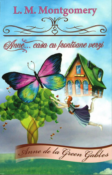 Anne...Casa cu frontoane verzi (editie integrala) - Anne de la Green Gables - Vol. 2 - L. M. Montgomery