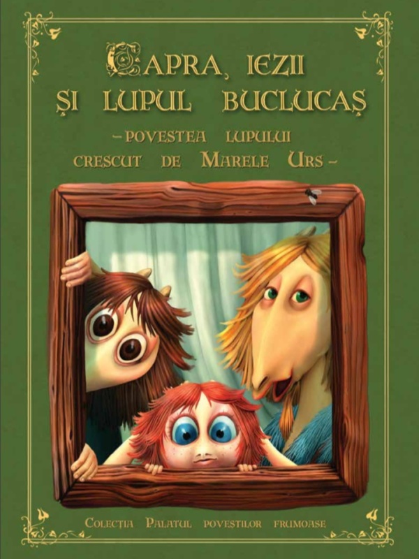 Capra, iezii și lupul buclucaș. Povestea lupului crescut de Marele Urs - de Danion Vasile