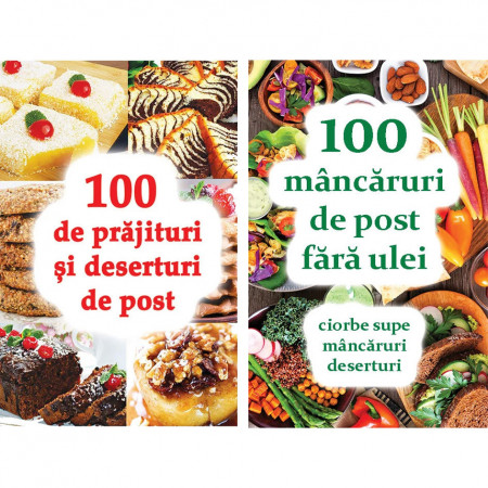 Pachet promotional: 100 de mancaruri de post fara ulei + 100 de prajituri si deserturi de post