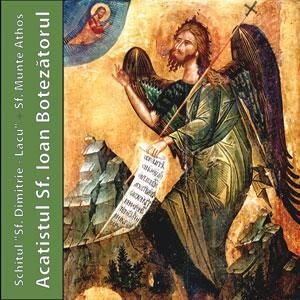 CD - Acatistul Sfantului Ioan Botezatorul - Schitul Sf. Dimitrie - Sf. Munte Athos