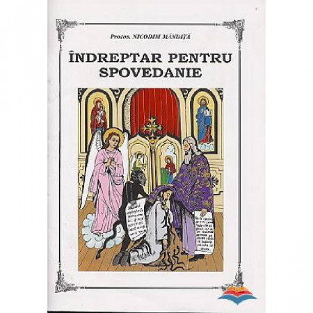 Indreptar pentru spovedanie - Protos. Nicodim Mandita