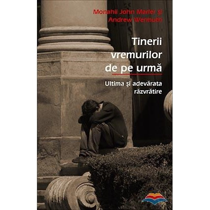 Tinerii vremurilor de pe urma - ultima si adevarata razvratire - Monahii John Marler si Andrew Wermuth