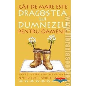 Cat de mare este dragostea lui Dumnezeu pentru oameni?