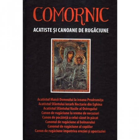 Comornic - Acatiste si canoane de rugaciune