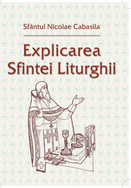Explicarea Sfintei Liturghii - Sfantul Nicolae Cabasila