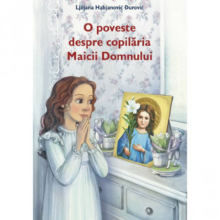 O poveste despre copilaria Maicii Domnului