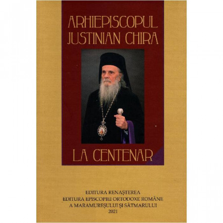 Arhiepiscopul Justinian Chira la Centenar