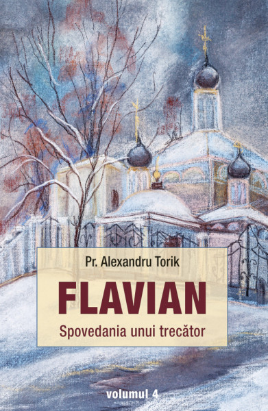 Flavian. Spovedania unui trecator. Vol. 4