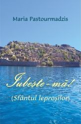 Iubeste-ma! Sfantul leprosilor