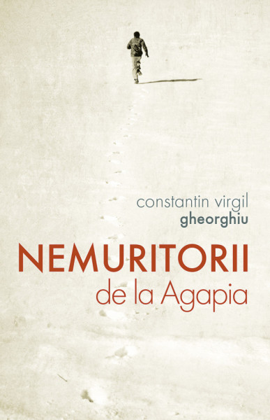 Nemuritorii de la Agapia - Constantin Virgil Gheorghiu - Jean-Claude Larchet