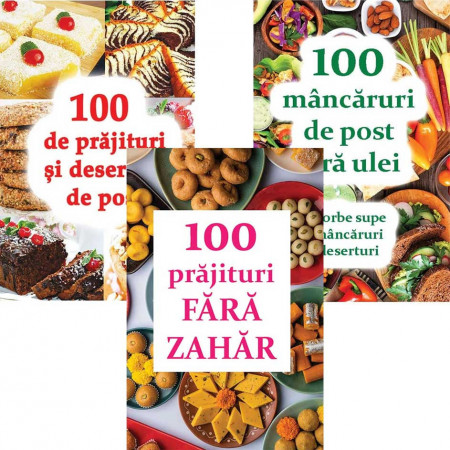 Pachet promotional: 100 de mancaruri de post fara ulei + 100 de prajituri si deserturi de post + 100 prajituri fara zahar