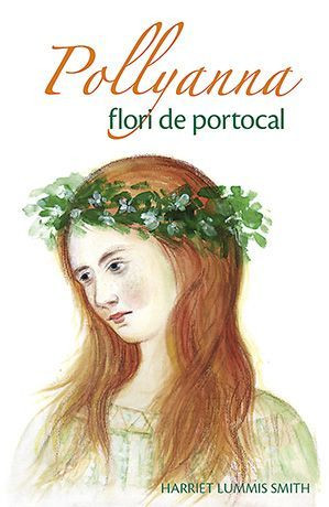 Pollyanna, flori de portocal - vol. 3