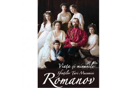 Viata si minunile Sfintilor Tari Mucenici Romanov
