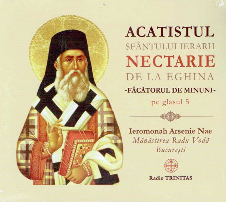CD - Acatistul Sfantului Ierarh Nectarie Episcopul Pentapolei, Facatorul de minuni