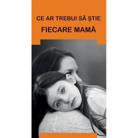 Ce ar trebui sa stie fiecare mama