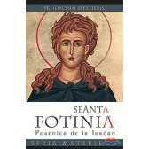 Sfanta Fotinia, pustnica de la Iordan - Pr. Ioachim Spetsieris