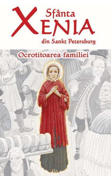 Sfanta Xenia din Sankt Petersburg - Ocrotitoarea familiei