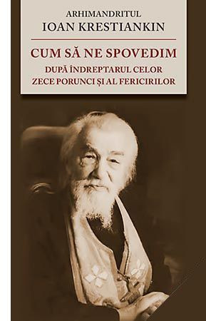 Cum sa ne spovedim dupa indreptarul celor Zece Porunci si al Fericirilor