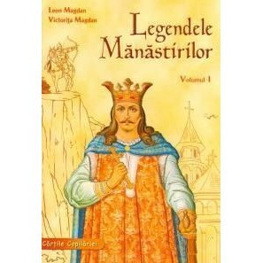 Legendele manastirilor - Volumul 1 - Leon Magdan
