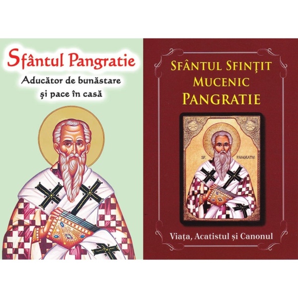 Pachet Promoțional: ”Sfântul Pangratie - Aducător de bunăstare și pace în casă” + ”Sfântul Sfințit Mucenic Pangratie - Viața, Acatistul și Canonul”