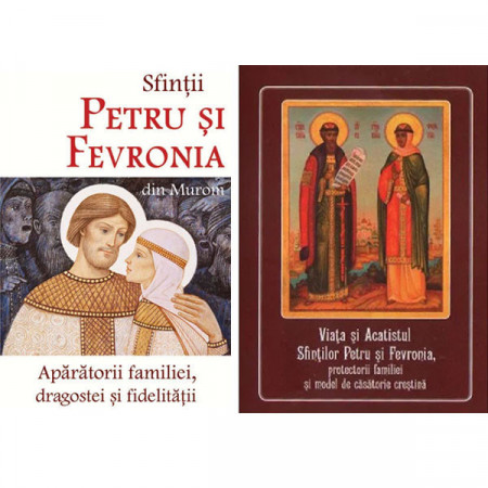 Pachet: Sfintii Petru si Fevronia: Viata si Acatistul + Aparatorii dragostei, familiei si fidelitatii