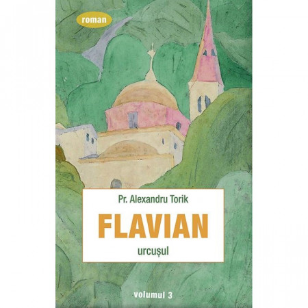 Flavian. Urcuşul. vol. 3