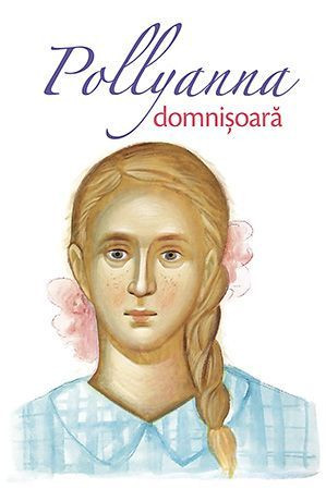 Pollyanna domnisoara - vol. 2