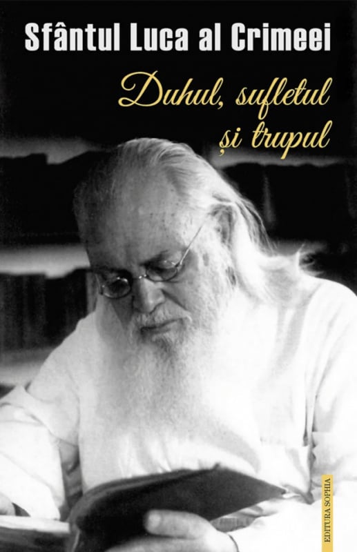 Sfântul Luca al Crimeei - Duhul, sufletul și trupul