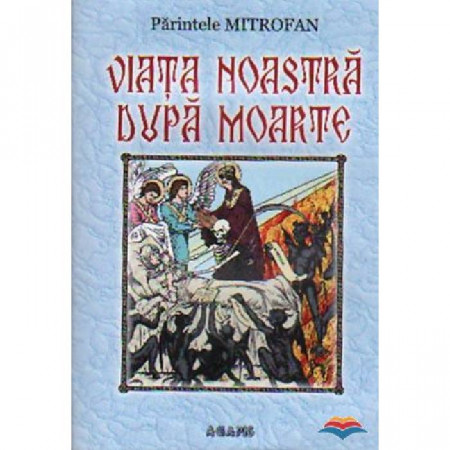Viata noastra dupa moarte