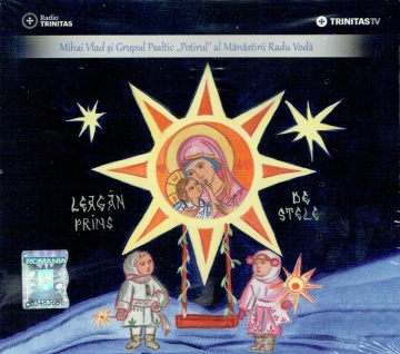 CD Colinde - Leagăn prins de stele - Mihai Vlad și Grupul Psaltic Potirul al Mănăstirii Radu Vodă