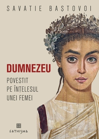 Dumnezeu povestit pe intelesul unei femei - Savatie Bastovoi