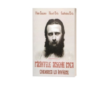 Parintele Arsenie Boca - Chemarea la Inviere