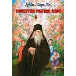 Povestiri Pentru Copii | Vol. 2 - de Părintele Cleopa