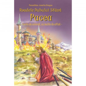 Roadele duhului sfant - Pacea. Carte de colorat, cu multe de aflat - Amalia Dragne