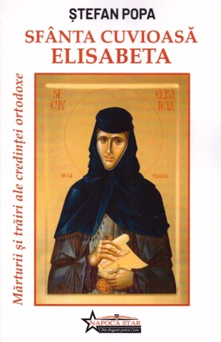 Sfânta Cuvioasă Elisabeta. Mărturii și trăiri ale credinței ortodoxe