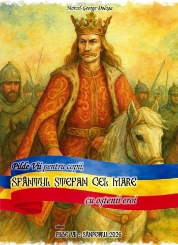 Sfantul Stefan cel Mare cu ostenii eroi - Pilde vii pentru copii