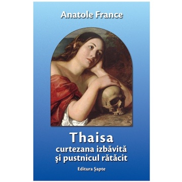 Thaisa, curtezana izbavita si pustnicul ratacit - Anatole France