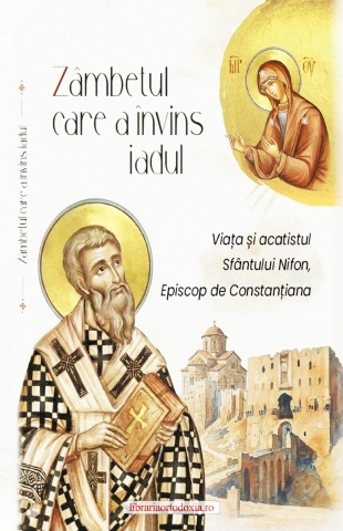 Zâmbetul care a învins iadul. Viața și acatistul sfântului Nifon Episcop de Constanțiana