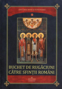 Buchet de rugaciuni catre sfintii romani