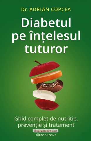 Diabetul pe intelesul tuturor - Dr. Adrian Copcea