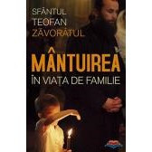 Mantuirea in viata de familie - Sfantul Teofan Zavoratul