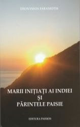 Marii initiati ai Indiei si Parintele Paisie - Dyonysios Farasiotis