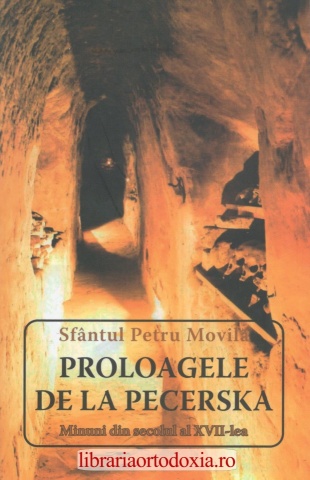 Proloagele de la Pecerska. Minuni din secolul al XVII-lea - de Sfântul Petru Movilă
