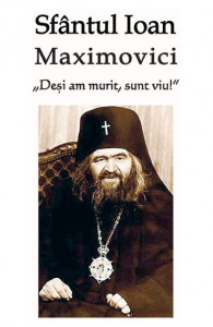 Sfantul Ioan Maximovici - Desi am murit, sunt viu