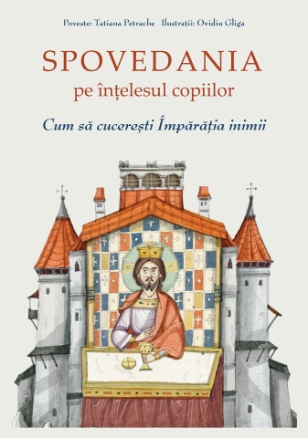 Spovedania pe înțelesul copiilor. Cum să cucerești Împărăția inimii